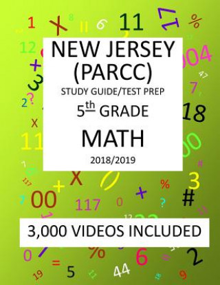 Kniha 5th Grade NEW JERSEY PARCC, 2019 MATH, Test Prep: 5th Grade NEW JERSEY PARTNERSHIP for ASSESSMENT of READINESS for COLLEGE and CAREERS 2019 MATH Test Mark Shannon