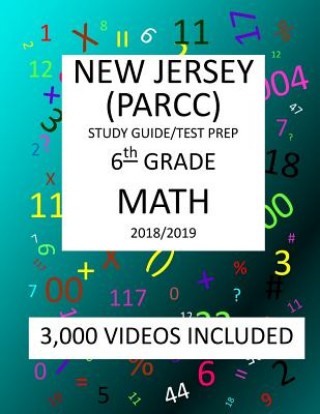 Książka 6th Grade NEW JERSEY PARCC, 2019 MATH, Test Prep: 6th Grade NEW JERSEY PARTNERSHIP for ASSESSMENT of READINESS for COLLEGE and CAREERS 2019 MATH Test Mark Shannon