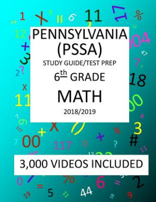 Könyv 6th Grade PENNSYLVANIA PSSA, 2019 MATH, Test Prep: 6th Grade PENNSYLVANIA SYSTEM of SCHOOL ASSESSMENT 2019 MATH Test Prep/Study Guide Mark Shannon