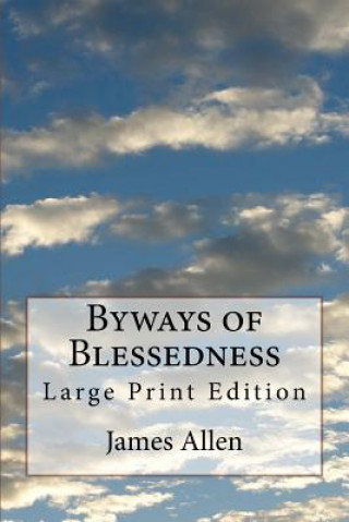 Книга Byways of Blessedness: Large Print Edition James Allen