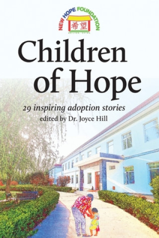 Kniha Children of Hope (black&white): 29 inspiring adoption stories edited by Dr. Joyce Hill Joyce M. Hill Am