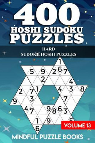 Kniha 400 Hoshi Sudoku Puzzles: Hard Sudoku Hoshi Puzzles Mindful Puzzle Books