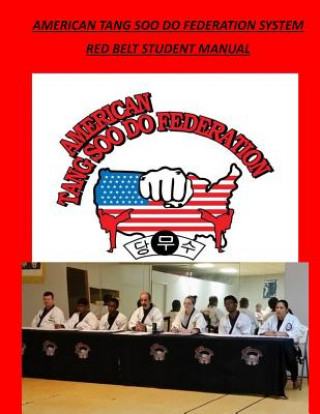 Carte American Tang Soo Do Federation System: Red Belt Manual David A. Wilson