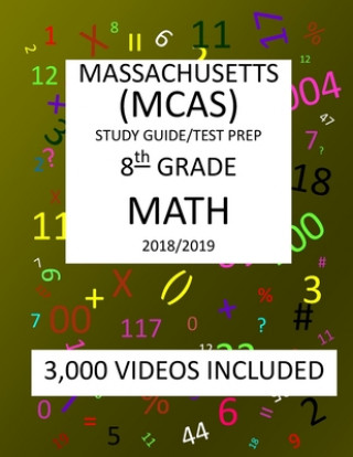 Kniha 8th Grade MASSACHUSETTS MCAS, 2019 MATH, Test Prep: : 8th Grade MASSACHUSETTS MCAS 2019 MATH Test Prep/Study Guide Mark Shannon