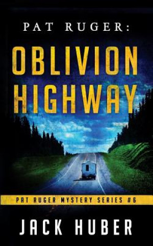 Knjiga Pat Ruger: Oblivion Highway Jack Huber