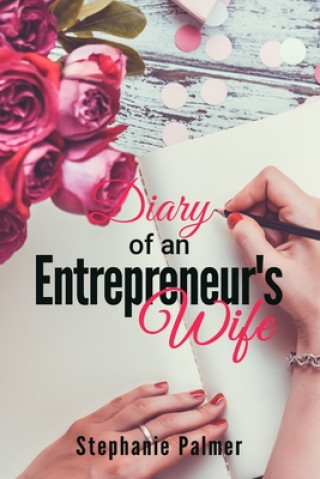 Carte Diary of an Entrepreneur's Wife Stephanie a. Palmer