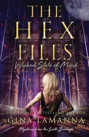 Książka The Hex Files: Wicked State of Mind Gina Lamanna