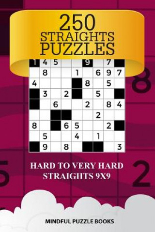 Książka 250 Straights Puzzles: Hard to Very Hard Straights 9x9 Mindful Puzzle Books