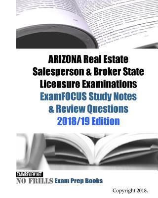 Kniha ARIZONA Real Estate Salesperson & Broker State Licensure Examinations ExamFOCUS Study Notes & Review Questions Examreview
