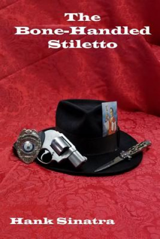Knjiga Bone-Handled Stiletto Hank Sinatra