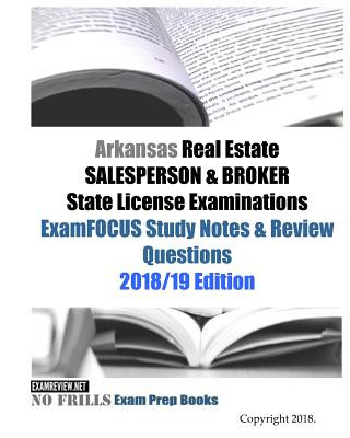Книга Arkansas Real Estate SALESPERSON & BROKER State License Examinations ExamFOCUS Study Notes & Review Questions Examreview