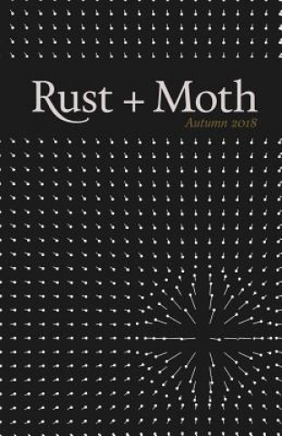 Kniha Rust + Moth: Autumn 2018 Rust and Moth