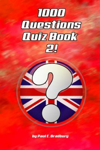 Kniha 1000 Questions Quiz Book 2! Paul E. Bradbury