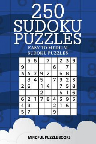 Książka 250 Sudoku Puzzles: Easy to Medium Sudoku Puzzles Mindful Puzzle Books