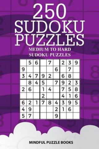 Carte 250 Sudoku Puzzles: Medium to Hard Sudoku Puzzles Mindful Puzzle Books