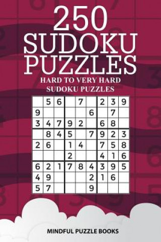 Kniha 250 Sudoku Puzzles: Hard to Very Hard Sudoku Puzzles Mindful Puzzle Books