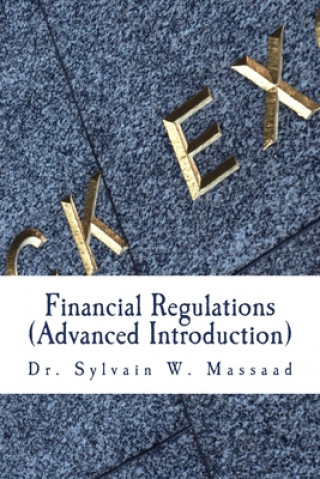 Kniha Financial Regulations: (Advanced Introduction) Sylvain W. Massaad