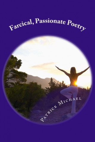 Knjiga Farcical, Passionate Poetry Patrick B. Michael