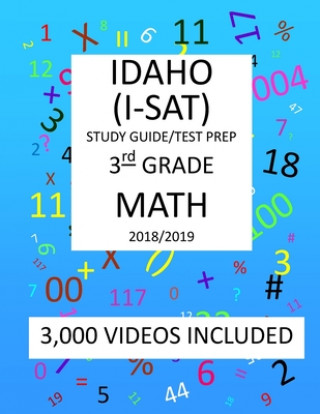 Kniha 3rd Grade IDAHO I-SAT, 2019 MATH, Test Prep: : 3rd Grade IDAHO STANDARDS ACHIEVEMENT TEST 2019 MATH Test Prep/Study Guide Mark Shannon