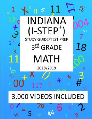 Kniha 3rd Grade INDIANA I-STEP+, 2019 MATH, Test Prep: 3rd Grade INDIANA STATEWIDE TESTING for EDUCATIONAL PROGRESS-PLUS TEST 2019 MATH Test Prep/Study Guid Mark Shannon