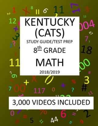 Kniha 8th Grade KENTUCKY CATS, 2019 MATH, Test Prep: : 8th Grade KENTUCKY COMMONWEALTH ACCOUNTABILITY TESTING SYSTEM TEST 2019 MATH Test Prep/Study Guide Mark Shannon