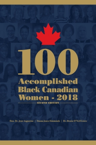 Kniha 100 Accomplished Black Canadian Women 2018 Jean Augustine Dr