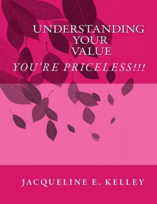Knjiga Understanding Your Value Jacqueline Elaine Kelley