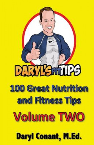 Kniha Daryl's Fit Tips: Volume Two: 100 Nutrition and Fitness Tips Daryl Conant