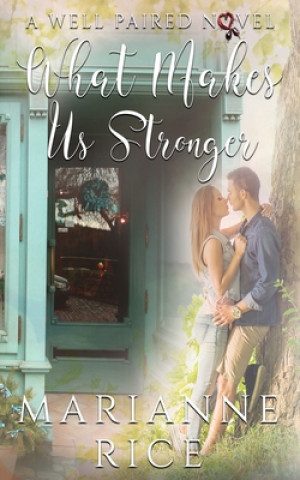 Kniha What Makes Us Stronger Marianne Rice