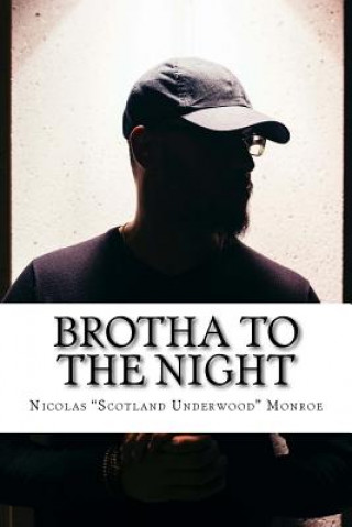 Kniha Brotha To The Night Nicolas Scotland Underwood Monroe