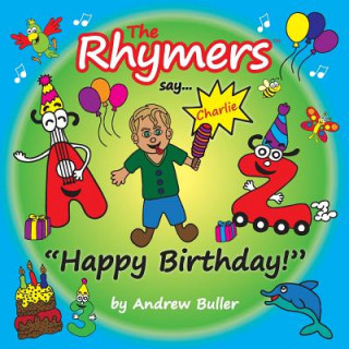 Kniha The Rhymers say...Happy Birthday!: Charlie Andrew Buller