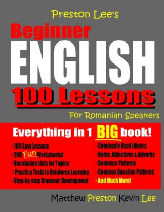 Kniha Preston Lee's Beginner English 100 Lessons For Romanian Speakers Matthew Preston