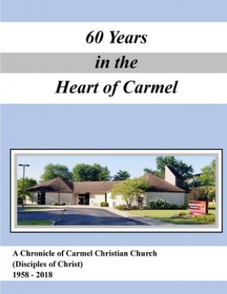 Książka A History of Carmel Christian Church (Disciples of Christ ) 1958-2018 Jerry Zehr