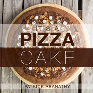 Libro It's A Pizza Cake Elizabeth Abanathy