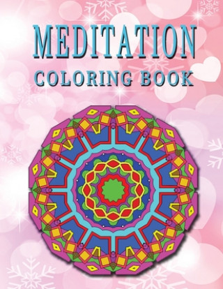 Könyv MEDITATION Coloring Book: High Quality Mandala Coloring Book, Relaxation And Meditation Coloring Book C. J. Gallery
