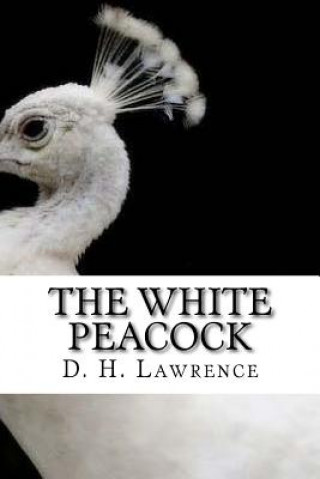 Kniha The White Peacock D. H. Lawrence