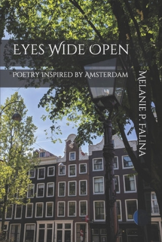 Buch Eyes Wide Open: Poetry Inspired by Amsterdam Melanie P. Falina