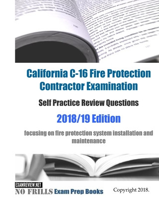 Carte California C-16 Fire Protection Contractor Examination Self Practice Review Questions Examreview
