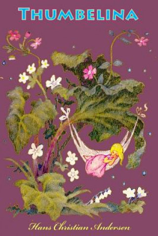Knjiga Thumbelina Hans Christian Andersen
