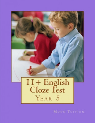 Książka 11+ English Cloze Test: Y5 Moon Tuition