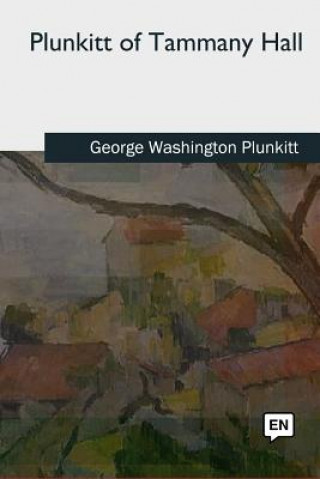 Libro Plunkitt of Tammany Hall George Washington Plunkitt