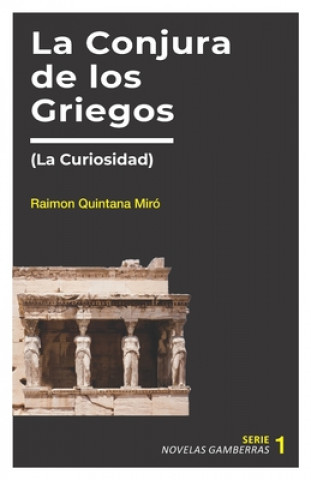 Kniha La Conjura de los Griegos: (La Curiosidad) Raimon Quintana Miro