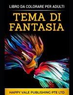 Carte Libro Da Colorare Per Adulti: Tema Di Fantasia Happy Vale Publishing Pte Ltd