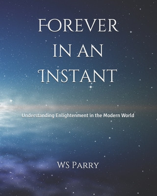 Kniha Forever in an Instant: Understanding Enlightenment in the Modern World Ws Parry