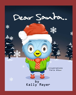 Carte Dear Santa....: Christmas picture book for Beginner Readers ages 3-6 Kally Mayer