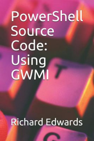 Książka PowerShell Source Code: Using GWMI Richard Edwards