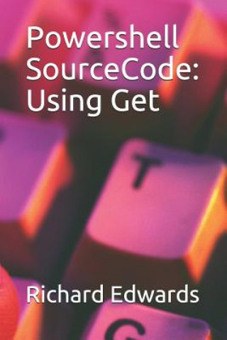 Buch Powershell SourceCode: Using Get Richard Edwards