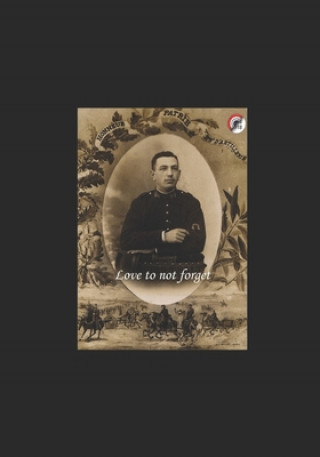 Carte Love to Not Forget: The story of Jean Michalon, French hero 1914-18 Sylvain Du Villard