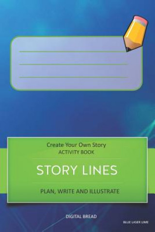 Książka Story Lines - Create Your Own Story Activity Book, Plan Write and Illustrate: Unleash Your Imagination, Write Your Own Story, Create Your Own Adventur Digital Bread