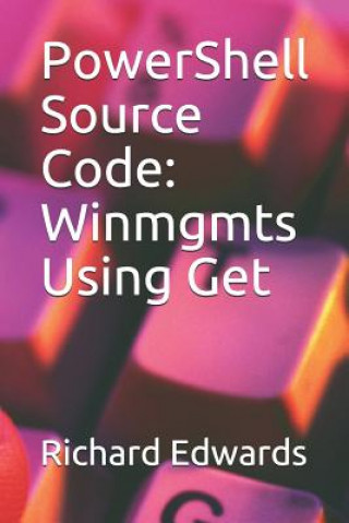 Kniha PowerShell Source Code: Winmgmts Using Get Richard Edwards